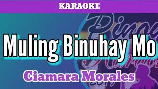 Muling Binuhay Mo by Ciamara Morales Karaoke [upl. by Hayashi]