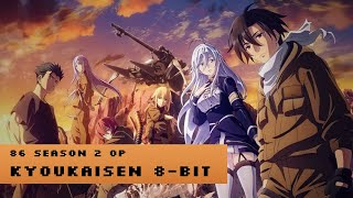 Kyoukaisen 8Bit VRC6  86 season 2 op [upl. by Wehtta]