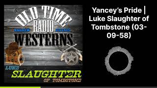 Yancey’s Pride  Luke Slaughter of Tombstone 030958 [upl. by Anirol]