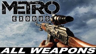 Metro Exodus  All Weapons Standard  Modified Variants [upl. by Marjana413]