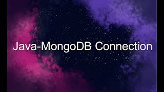 JavaMongoDB Connection Using MongoClient [upl. by Eecrad33]