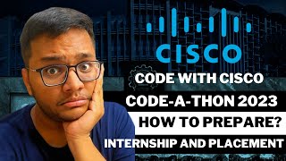 Code with Cisco 2023  Cisco Codeathon  How to Prepare  Internship at Cisco  Stipend [upl. by Nylhsa]