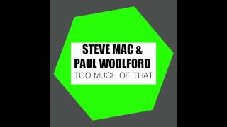 Steve Mac amp Paul Woolford  Too Much Of That [upl. by Lohse]