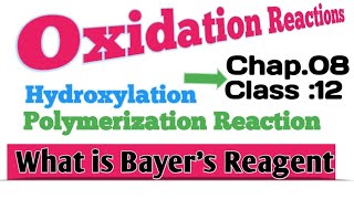 Oxidation Reactions Of AlkeneHydroxylation Polymerization 12Class chp08 [upl. by Etnoid]