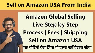 How to Sell on Amazon USA From India  Amazon Global Selling Registration Fees Documents Shipping [upl. by Cynara102]