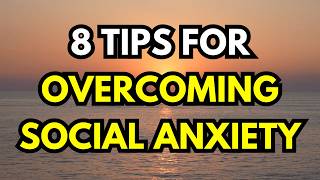 8 Transformative Tips for Overcoming Social Anxiety [upl. by Atnoved]