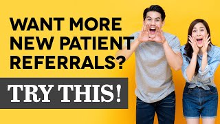 Clever Ways to Get More New Patient Referrals  Dental Practice Management Tip [upl. by Aliza]