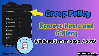 Remove Home and Gallery from File Explorer Using Group Policy  Windows Server 2019 doitmostafa [upl. by Nicky]