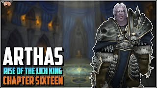 Warcraft Arthas Rise of the Lich King  Chapter Sixteen [upl. by Tecil]