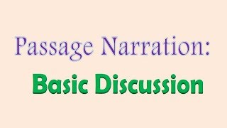 Passage Narration Basic Discussion01 [upl. by Urissa613]