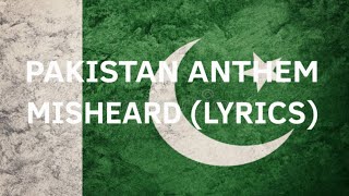 Pakistan Anthem Misheard lyrics [upl. by Kiley68]