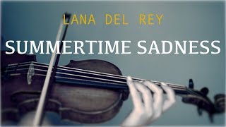 Lana Del Rey  Summertime Sadness for violin and piano COVER [upl. by Henleigh831]