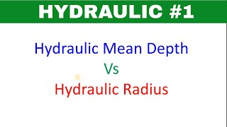 HYDRAULIC 1 Concept of Hydraulic Mean Depth and Hydraulic Radius and their Differences [upl. by Mohun995]