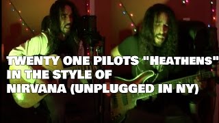 twenty one pilots Heathens In the Style of Nirvana Unplugged in NY [upl. by Foss]