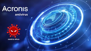 Teste do Acronis Cyber Protect Home Office  Antivírus vs Vírus [upl. by Ulita]