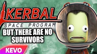 Kerbal Space Program but there are no survivors [upl. by Ynaffat805]