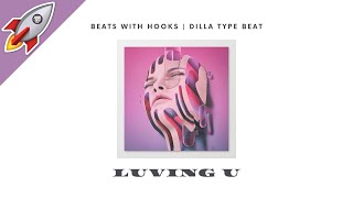 Beats With Hooks 2021  Dilla Type Beat quotLuving Uquot Sample Love Type Beat With Hook [upl. by Kissee]