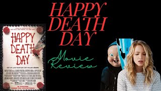 Happy Death Day Movie Review [upl. by Aicnetroh397]