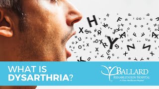 What is Dysarthria  Ballard Rehabilitation Hospital [upl. by Nileuqay]