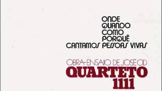 Quarteto 1111 Obraensaio de José Cid quotOndeQuandoComoPorquêCantamos Pessoas Vivasquot 1974 [upl. by Etienne]