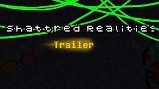 Shattered Realities  Trailer [upl. by Lananna888]