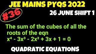 36 JEE MAINS 2022 PYQS  Quadratic Equations jee mains  26 JUNE SHIFT 1 JEE 2025 EXAM PREPARATION [upl. by Einalam]