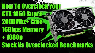 GTX 1650 Super Overclocking Guide  How To Push 2000mhz Core 16Gbps Memory Stock vs OC Benchmarks [upl. by Aniral444]