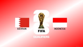 🔴LIVE BAHRAIN VS INDONESIA 2026 FIFA WORLD CUP QUALIFIERS AFC [upl. by Aicala624]