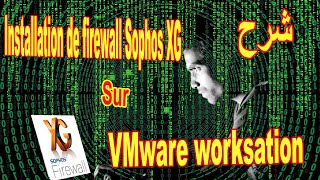 Installation de firewall Sophos XG sur VMware worksation [upl. by Dolf30]