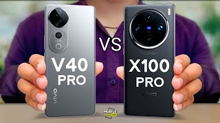 vivo V40 Pro vs vivo X100 Pro  Full Comparison amp Price mobiletechtube [upl. by Cilo]