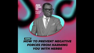 HOW TO PREVENT NEGATIVE FORCES FROM HARMING YOU WITH HERBS [upl. by Ayote734]