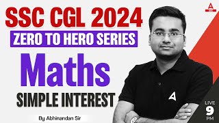 Simple Interest  SSC CGL 2024  Zero to Hero  SSC CGL Maths Classes By Abhinandan Sir [upl. by Iturk]