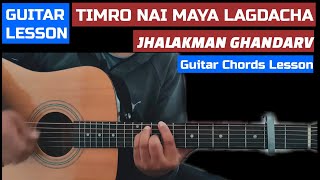 Timro Nai Maya Lagdacha Saaili  Jhalak Man Gandarbha  Guitar Lesson [upl. by Richela]