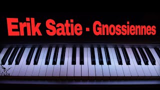 Piano Erik Satie Gnossiennes [upl. by Aneeled]