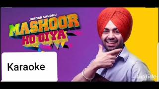 Mashoor Ho Giya Jordan Sandhu Karaoke [upl. by Retxed]