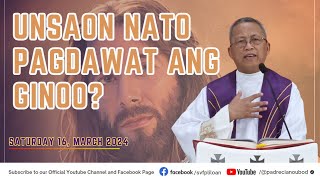 quotUnsaon nato pagdawat ang Ginooquot  03162024 Misa ni Fr Ciano Ubod sa SVFP [upl. by Kast]