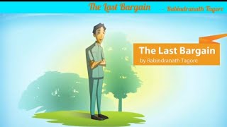 The Last Bargain By Rabindranath Tagore  English Honeydew Class 8 [upl. by Handler]