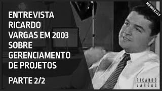 Entrevista Ricardo Vargas sobre Gerenciamento de Projetos  Parte 22 [upl. by Yesor]