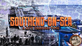 Southendonsea A City Through Time [upl. by Enia]