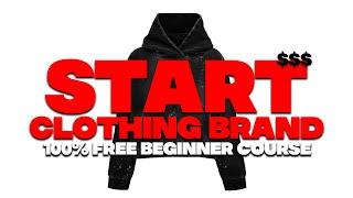 How To ACTUALLY Start A Clothing Brand In 2024 BEGINNER COURSE [upl. by Groves715]