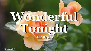 Eric Clapton  Wonderful Tonight Lyrics [upl. by Llesig]