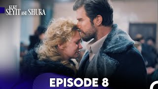 Kurt Seyit and Shura Episode 8 FULL HD [upl. by Anier279]