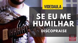 Se eu me humilhar  Discopraise video aula [upl. by Semele196]