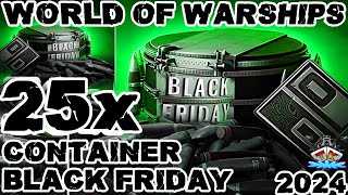 Wir öffnen 25 Black Friday 2024 Container quotContainer openingquot⚓️ in World of Warships 🚢 [upl. by Idnat]