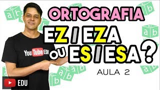 Ortografia  Aula 2  EZEZA e ESESA [upl. by Aim]