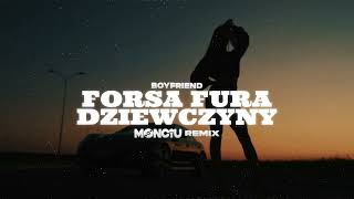 Boyfriend  Forsa Fura Dziewczyny Monciu Remix [upl. by Eerhs]