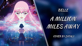 BELLE  A Million Miles Away 「はなればなれの君へ」COVER belle anime cover singer рек [upl. by Eidnalem]