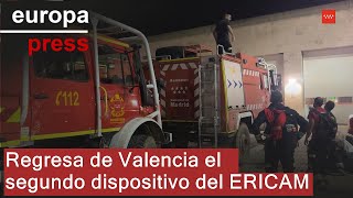 Regresa de Valencia el segundo dispositivo del ERICAM y voluntarios de bomberos de la Comunidad [upl. by Iaka]