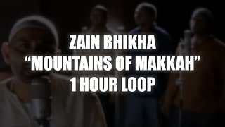 Zain Bhikha  Mountains Of Makkah  1 HOUR LOOP [upl. by Idnib]