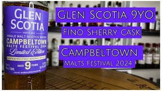 102 GLEN SCOTIA 9YO Fino Sherry Finish  Campbeltown Malt Festival 2024  562 [upl. by Primaveras]